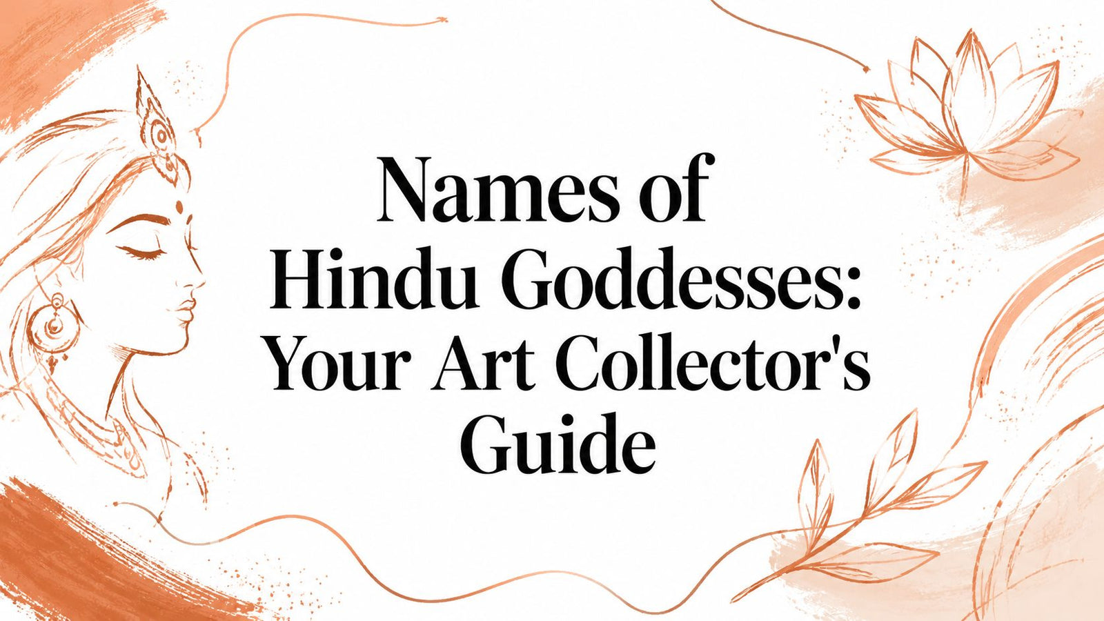 Names of Hindu Goddesses: Your Art Collector's Guide