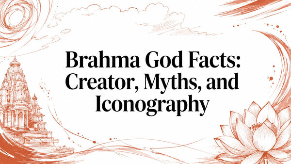 Brahma God Facts: Creator, Myths, and Iconography