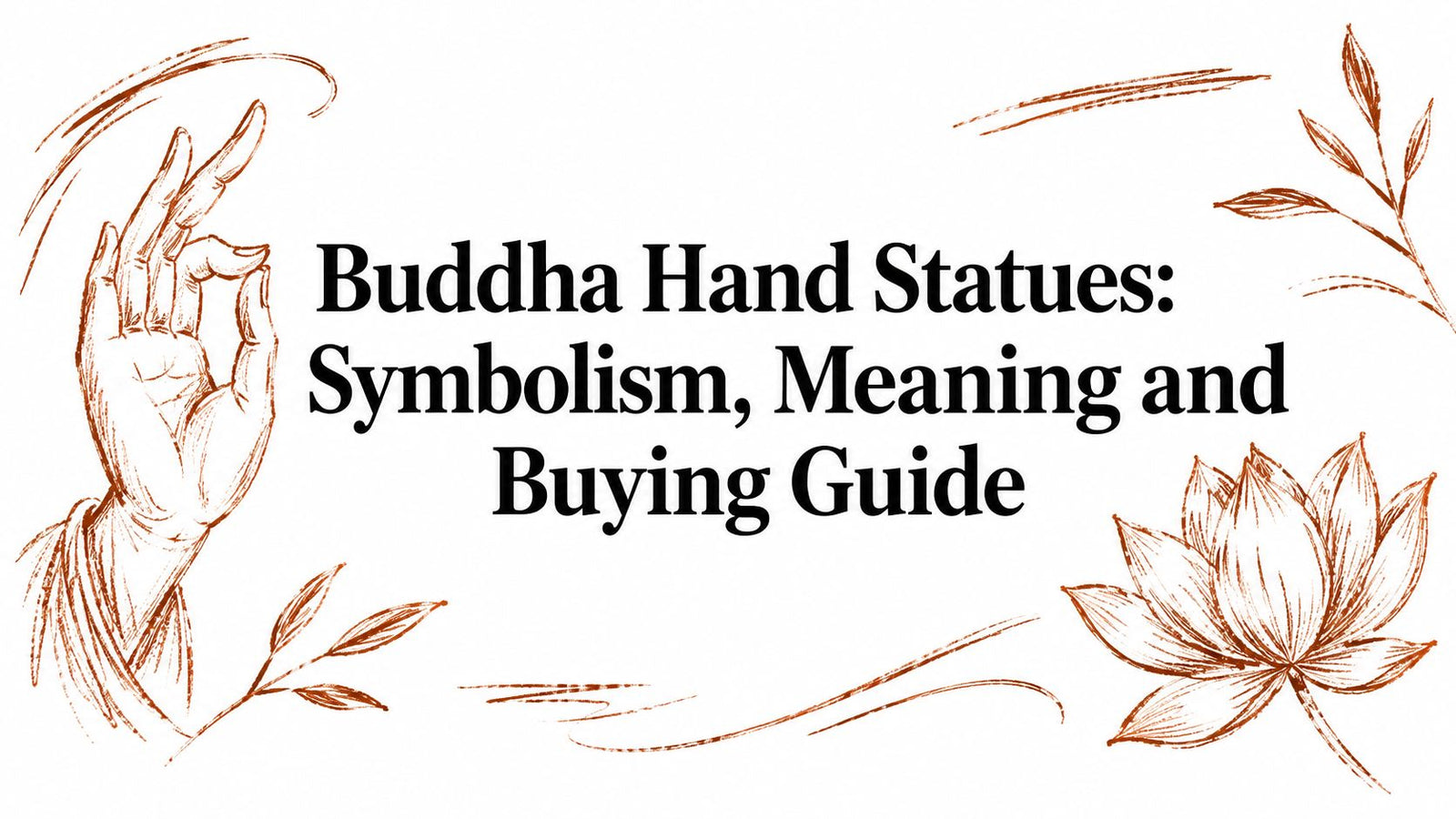 Buddha Hand Statues: Symbolism, Meaning and Buying Guide