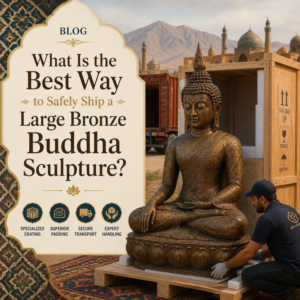 What Is the Best Way to Safely Ship a Large Bronze Buddha Sculpture?