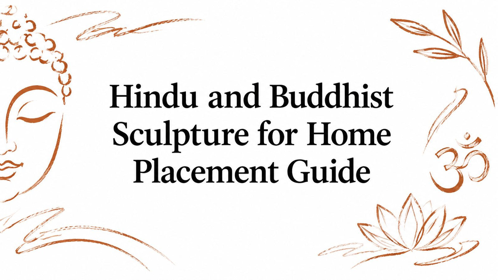 Hindu and Buddhist Sculpture for Home Placement Guide