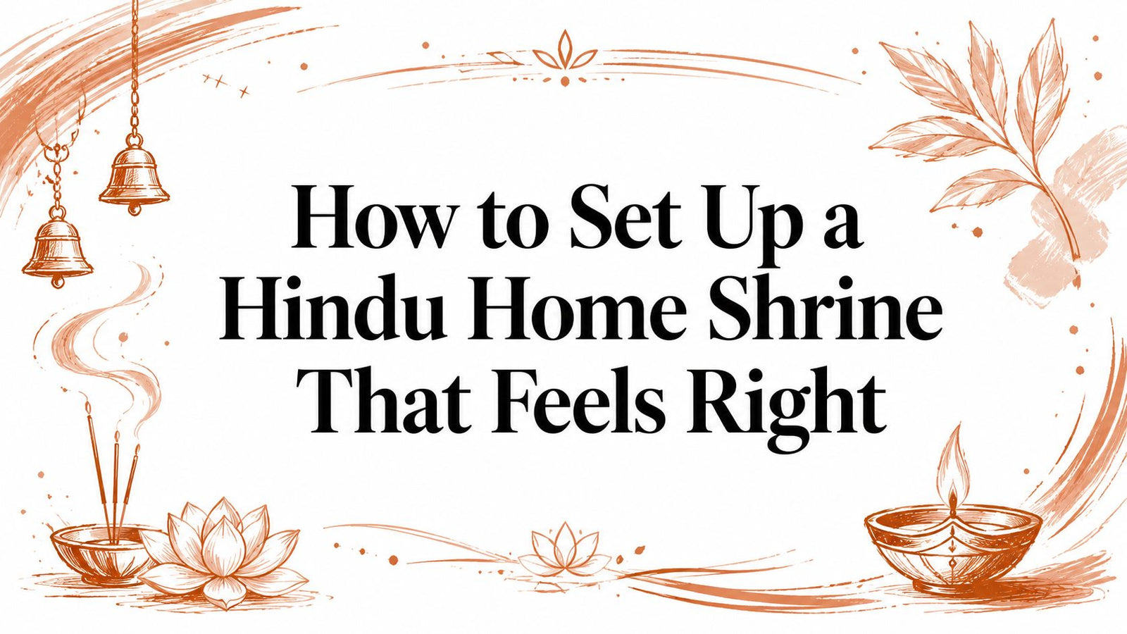 How to Set Up a Hindu Home Shrine That Feels Right