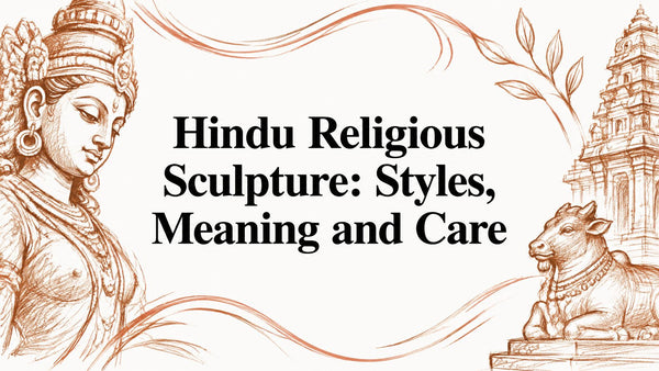Hindu Religious Sculpture: Styles, Meaning and Care