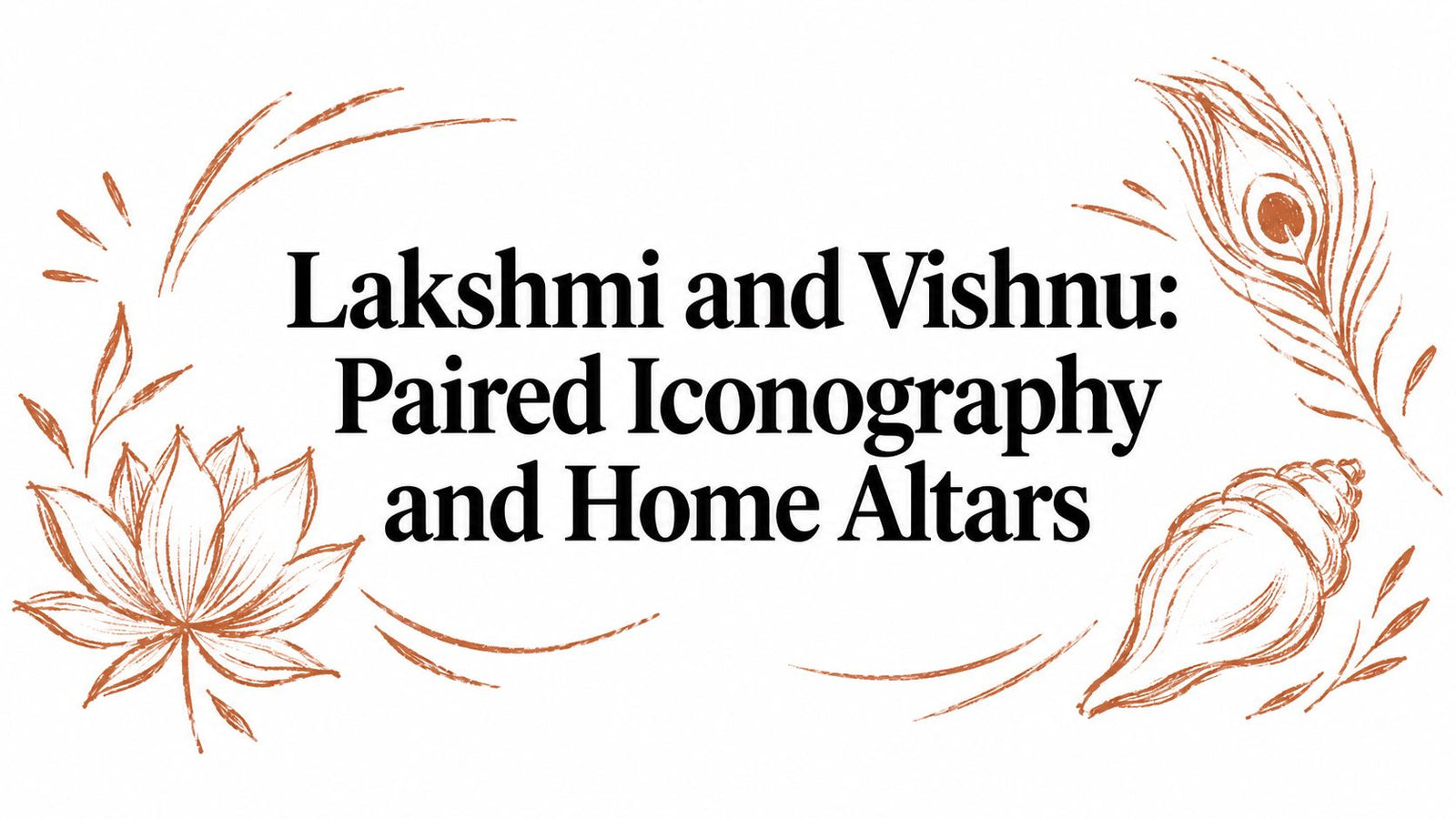 Lakshmi and Vishnu: Paired Iconography and Home Altars