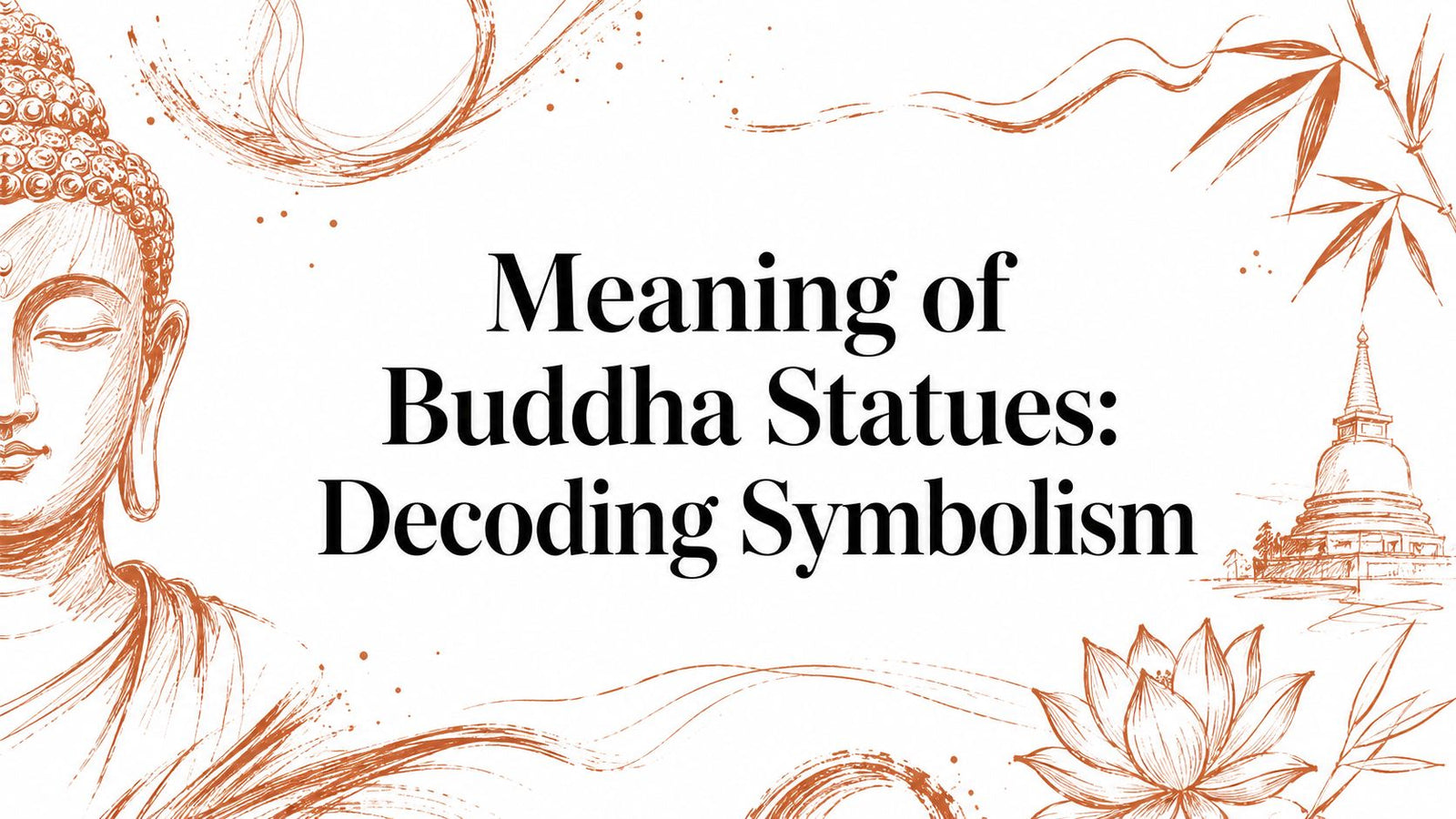 Meaning of Buddha Statues: Decoding Symbolism
