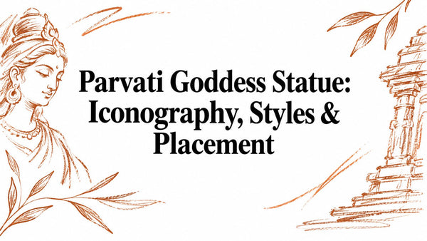 Parvati Goddess Statue: Iconography, Styles & Placement