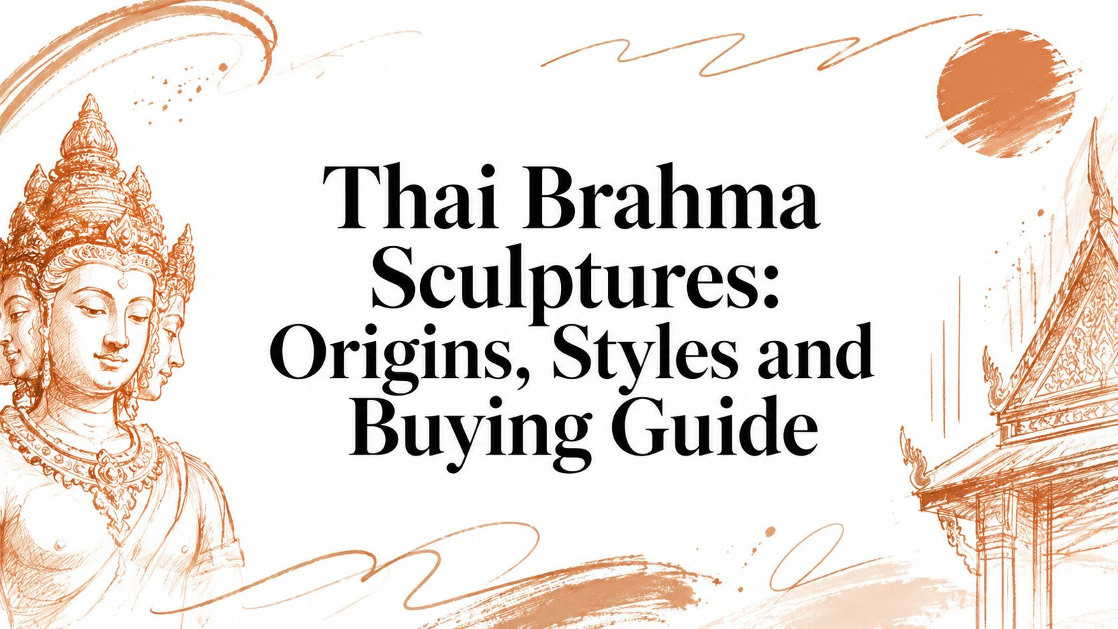 Thai Brahma Sculptures: Origins, Styles and Buying Guide